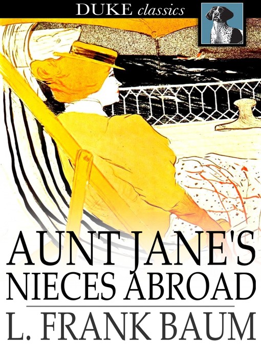 Title details for Aunt Jane's Nieces Abroad by L. Frank Baum - Wait list